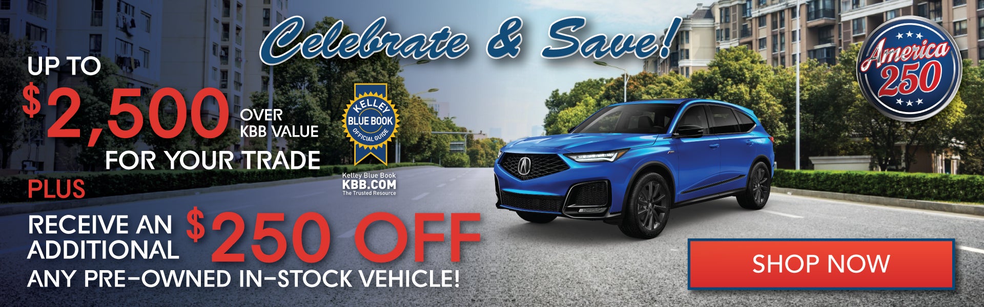 Celebrate and Save $250 off 